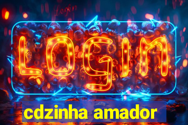 cdzinha amador